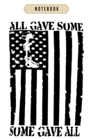 Notebook: American flag all gave some some gave all remember Notebook-6x9(100 pages)Blank Lined Paperback Journal For Student, kids, women, girls, boys, men, birthday gifts-Veterans day gifts notebook 1674660766 Book Cover