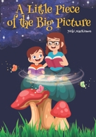 A Little Piece of the Big Picture 1736408917 Book Cover