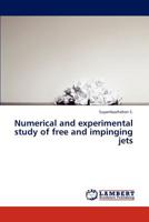 Numerical and experimental study of free and impinging jets 3843380023 Book Cover