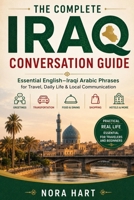The Complete Iraq Conversation Guide: Essential English–Iraqi Arabic Phrases for Travel, Daily Life & Local Communication B0H33WYH14 Book Cover