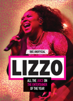 Lizzo: 100% Unofficial – All the Juice on the Entertainer of the Year 0603580521 Book Cover