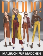 Mode Malbuch für Mädchen: Beschäftigungsbuch für kreative Entfaltung, Stressbewältigung und Entspannung - Tolles Geschenk für Frauen B08L8FVQZ8 Book Cover