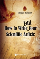 How to Write a Scientific Paper After You Think You've Written It 981124684X Book Cover