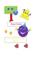Shape Friends: Learn animals through shapes B0FH71F9V2 Book Cover