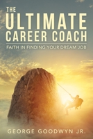 The Ultimate Career Coach Faith In Finding Your Dream Job 1664288481 Book Cover
