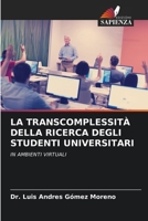 La Transcomplessità Della Ricerca Degli Studenti Universitari 6205308940 Book Cover