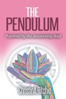 The Pendulum: Powered by the Awakening Soul 1503502678 Book Cover