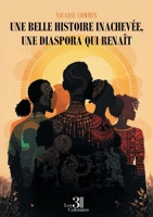 Une belle histoire inachevée, une diaspora qui renaît B0F9DSPDX1 Book Cover