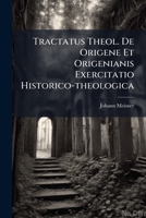 Tractatus Theol. De Origene Et Origenianis Exercitatio Historico-theologica 128679143X Book Cover