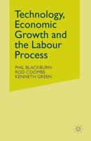 Technology, Economic Growth and the Labour Process 1349075191 Book Cover