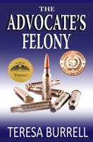 The Advocate's Felony 1938680103 Book Cover