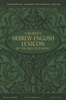 Reader's Hebrew-English Lexicon of the Old Testament, A 0310369800 Book Cover