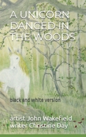 A Unicorn Danced In The Woods B09K1RXS5X Book Cover