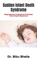Sudden Infant Death Syndrome: Diagnosis And Treatment Of Sudden Infant Death Syndrome null Book Cover