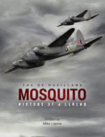 The de Havilland Mosquito: History of a Legend 1915343232 Book Cover