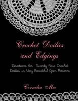 Crochet Doilies and Edgings: Directions for Twenty Four Crochet Doilies in Very Beautiful Patterns 1721041753 Book Cover