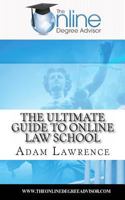 The Online Degree Advisor's: Ultimate Guide to Online Law School 1492290068 Book Cover