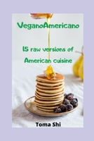 VeganoAmericano. 15 raw versions of American cuisine B08HQ3ZM2N Book Cover