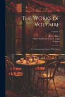 The Works of Voltaire: A Contemporary Version With Notes; Volume 2 1021434523 Book Cover