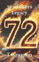 72 a Racers Legacy B0DZ2BV6CS Book Cover