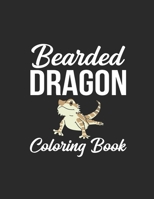 Bearded Dragon Coloring Book: Funny Bearded Dragon Coloring Book B084DGW99G Book Cover