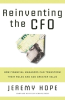 Reinventing the CFO: How Financial Managers Can Transform Their Roles and Add Greater Value 1591399459 Book Cover