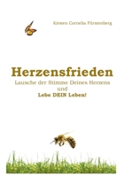 Herzensfrieden: Lausche der Stimme Deines Herzens und Lebe DEIN Leben! (German Edition) 3750422141 Book Cover