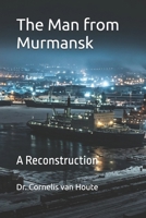 The Man from Murmansk: A Reconstruction (Frost Operational Guides: The Van Houte Method) B0GS93BRKW Book Cover