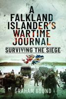 A Falkland Islander’s Wartime Journal: Surviving the Siege 139908867X Book Cover