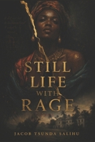 STILL LIFE WITH RAGE B0H4GRT9T5 Book Cover