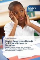 Sieving Supervision Reports for Primary Schools in Zimbabwe 3639710665 Book Cover