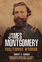 James Montgomery: Abolitionist Warrior 1636241425 Book Cover