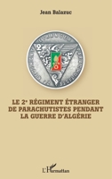 Le 2e Régiment Etranger de Parachutistes pendant la guerre d'Algérie (French Edition) 2343193770 Book Cover