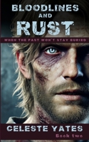 Bloodlines and Rust: When the Past Won't Stay Buried 1326394282 Book Cover