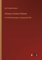 Anhang zu Homers Odyssee: III. Heft Erläuterungen zu Gesang XIII-XVIII 3368212923 Book Cover