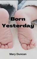 Born Yesterday B0BVST6P7L Book Cover