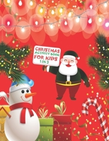 Christmas Activity Book For Kids 1 In 3: A Fun Kid Workbook Game For Learning, Coloring, Dot To Dot, Mazes, Word Search and Crossword 1677345535 Book Cover