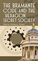 The Bramante Code and the 'Hexagon' Secret Society 1035885867 Book Cover