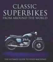 Classic Super Bikes from Around World 0752596373 Book Cover