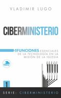 Ciberministerio: 5 funciones esenciales de la tecnología en la misión de la iglesia 0997336900 Book Cover