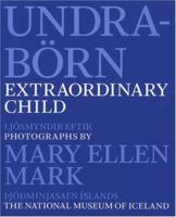 Mary Ellen Mark: Extraordinary Child 9979790148 Book Cover
