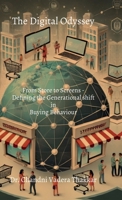 The Digital Odyssey: From Storefronts to Screen - Defining the Generational Shift in Buying Behaviour B0DQTPXH5Q Book Cover