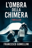 L'ombra della chimera: Un thriller medico-legale tra scienza, mistero e omicidi a Roma (Italian Edition) B0FR9QY4KS Book Cover