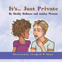 It's... Just Private 1612253393 Book Cover