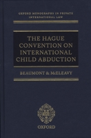 The Hague Convention on International Child Abduction (Oxford Monographs in Private International Law)