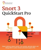 Snort 3 QuickStart Pro: Detect malicious network activity, scan packets, generate alerts, and debug traffic for active intrusion prevention system (IPS) 8197416532 Book Cover