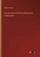 Die Sprachgeschichtliche Stellung Des Chinesischen... 3368608703 Book Cover