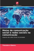 Meios de comunicação social e redes sociais na comunicação: Impactos das redes sociais na sociedade 6205933098 Book Cover