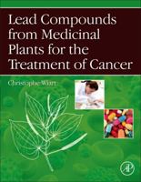 Lead Compounds from Medicinal Plants for the Treatment of Cancer 0123983711 Book Cover