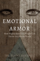 Emotional Armor: How Highly Sensitive People Can Thrive in a Harsh World B0GN8YVQW2 Book Cover